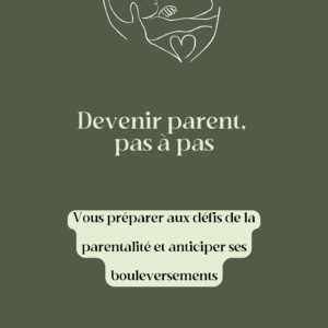 Découvrez mon ebook : "devenir parent pas à pas" où vous trouverez astuces, conseils pour une meilleure compréhension